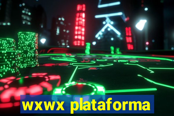 wxwx plataforma